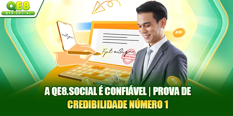A QE8.social É confiável | Prova De Credibilidade Número 1