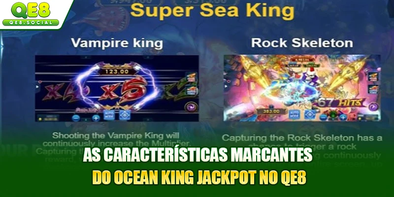 As características marcantes do Ocean King Jackpot no QE8