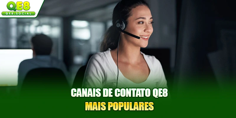 Canais de contato QE8 mais populares