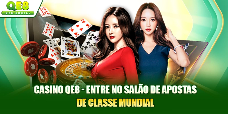 Casino QE8 - Entre No Salão De Apostas De Classe Mundial