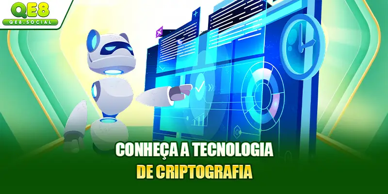 Conheça a tecnologia de criptografia