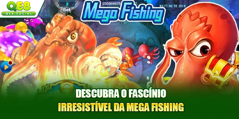 Descubra o fascínio irresistível da Mega Fishing
