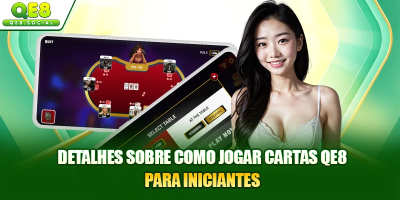 Detalhes sobre como jogar Cartas QE8 para iniciantes