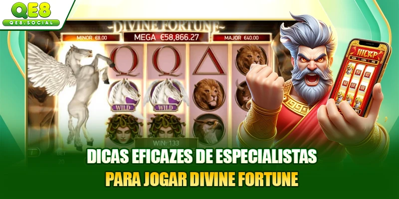 Dicas eficazes de especialistas para jogar Divine Fortune