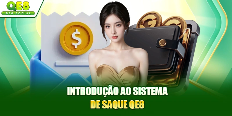 Introdução ao sistema de saque QE8