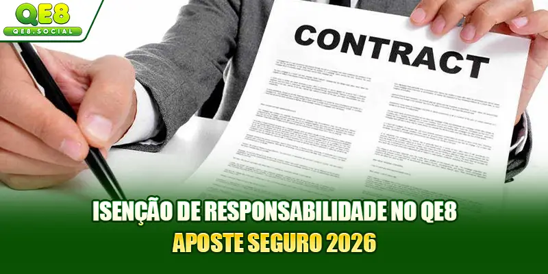 Isenção De Responsabilidade No QE8: Aposte Seguro 2026