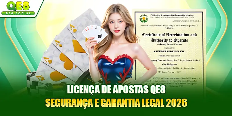 Licença e Apostas QE8: Segurança e Garantia Legal 2026