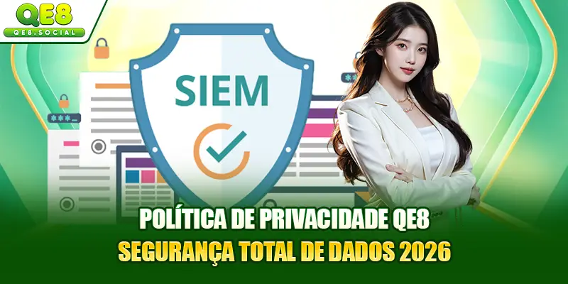 Política De Privacidade QE8: Segurança Total De Dados 2026