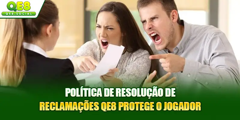 Política de resolução de reclamações QE8 protege o jogador