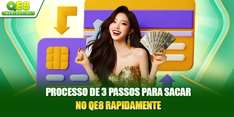 Processo de 3 passos para sacar no QE8 rapidamente