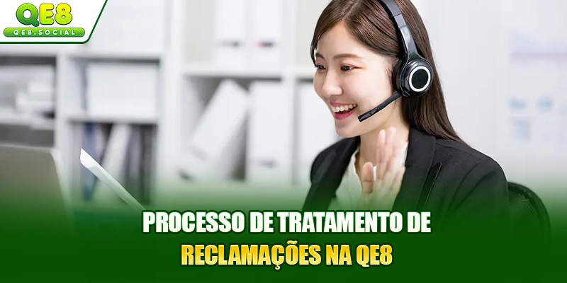 Processo de tratamento de reclamações no QE8