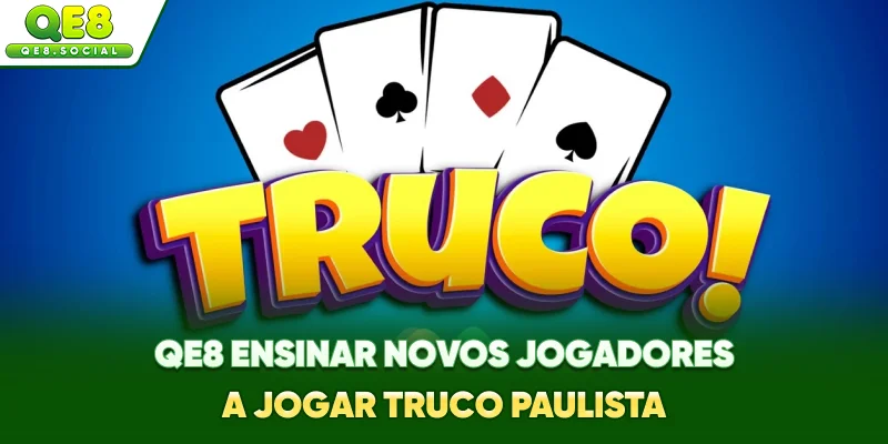 QE8 ensinar novos jogadores a jogar Truco Paulista