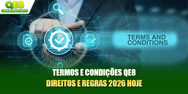 Termos E Condições QE8: Direitos E Regras 2026 Hoje